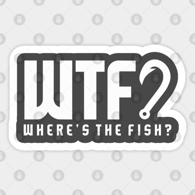 WHERE'S THE FISH (WTF?) Sticker by badtuna